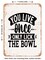DECORATIVE METAL SIGN - You Live Once Only Lick the Bowl - Vintage Rusty Look